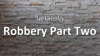 Tee Grizzley - Robbery Part Two [Lyrics]