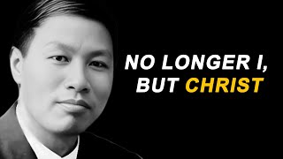 No Longer I, But Christ | Watchman Nee