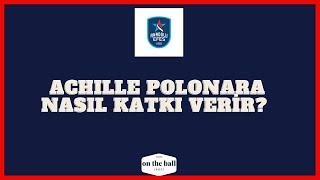 ACILLE POLONARA VE AMATH M’BAYE ANADOLU EFES’TE NASIL KATKI VERECEK?