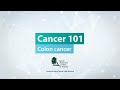 Cancer 101: Colon Cancer Symptoms, Survival Rate & More