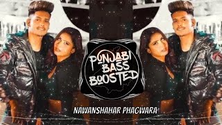 NAWANSHAHAR PHAGWARA (BASS BOOSTED): Preet Sandhu | Crowny | New Punjabi Song 2022