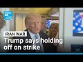 Trump says holding off on strike on Iran at request of Gulf allies • FRANCE 24 English
