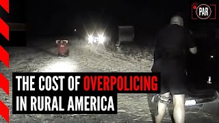 One frightening story reveals the true cost of rural overpolicing