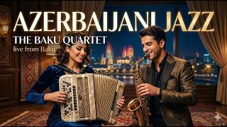 ⚡ AZERBAIJANI JAZZ – Live from Baku | The Baku Quartet ⚡