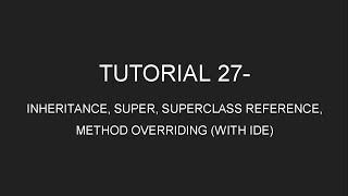 Java Programming Tutorial 27- Inheritance, super keyword, Superclass Reference (IDE) (in English)
