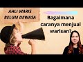 Ahli Waris Belum Dewasa | Bagaimana menjual warisan untuk memenuhi kebutuhan ahli waris?