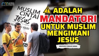 Adalah Mandatori Untuk Muslim Mengimani Jesus