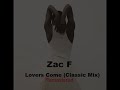 zac f lovers come classic mix remastered