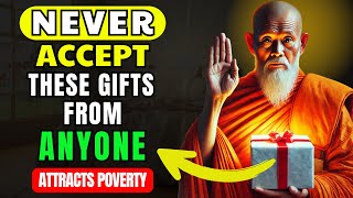 WARNING: 8 GIFTS You Should NEVER Accept! They Bring Bad Luck \u0026 Poverty! Buddhist Teachings