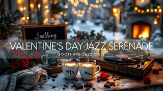 💖 Valentine's Day Jazz Serenade: Romantic Melodies for a Perfect Evening 🎷✨