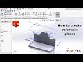 How to create reference planes in 3d SolidWorks | SolidWorks Tutorials 2018