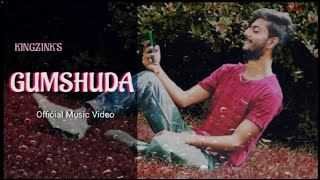 GUMSHUDA- @Kingzink01 | Official Music Video| New Hindi Rap Song 2022 | HIMACHAL PRADESH |