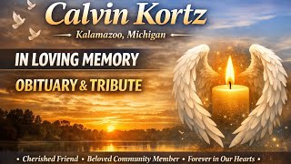 Calvin Kortz Kalamazoo MI Death | In Loving Memory of Cal Kortz | Obituary & Tribute