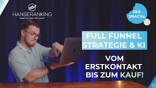 🚀 Full Funnel Strategie und KI ⇒ Vom Erstkontakt bis zum Kauf!