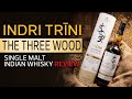 Indri Trini – The Three Wood Whisky Review