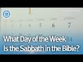 What Day of the Week Is the Sabbath in the Bible? | World Mission Society Church of God