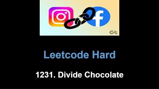 Leetcode 1231. Divide Chocolate (binary search)
