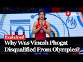 Paris Olympics: Why Was Vinesh Phogat Disqualified & What Went Wrong With Her Weight?