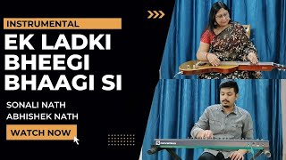 Ek Ladki Bheegi Bhaagi Si Instrumental | Sonali Nath and Abhishek Nath