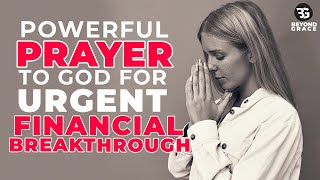 Receive God's Urgent Financial Breakthrough Miracle With This Powerful Prayer
