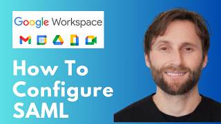 How to Configure SAML on Google Workspace [Full Guide 2026]