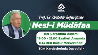 Prof. Dr. Ebubekir Sofuoğlu ile Nesl-i Müdâfaa Programı, 15 Ocak Çarşamba günü başlıyor