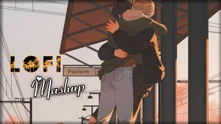 Lofi mashup | song mashups chill out emotional | breakup Lofi mp3 |