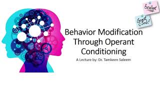 Behavior Modification Through Operant Conditioning |Dr Tamkeen Saleem | Psychology Lectures | 2020