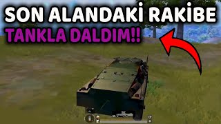 SON ALANDAKİ RAKİBE TANKLA DALDIM!!ONE MAN SQUAD / PUBG MOBİLE