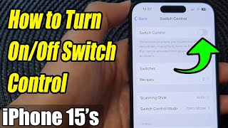 iPhone 15/15 Pro Max: How to Turn On/Off Switch Control