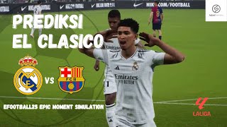 Prediksi El Clasico Madrid vs Barca di eFootball25