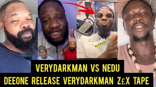 Nedu vs Verydarkman: Verydarkman is a Gay as Deeone Release his Z£$ Tape, Nedu React with Voice note