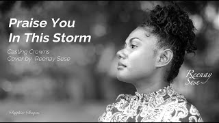 "Praise You In This Storm" Casting Crowns - cover Reenay Sese