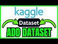 How To ADD DATASET In Kaggle Notebook (QUICK & EASY) 2026