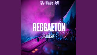 Mix Reggaeton - Dj Baby AK