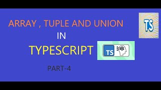 UNION, ARRAY, TUPLE in TYPESCRIPT