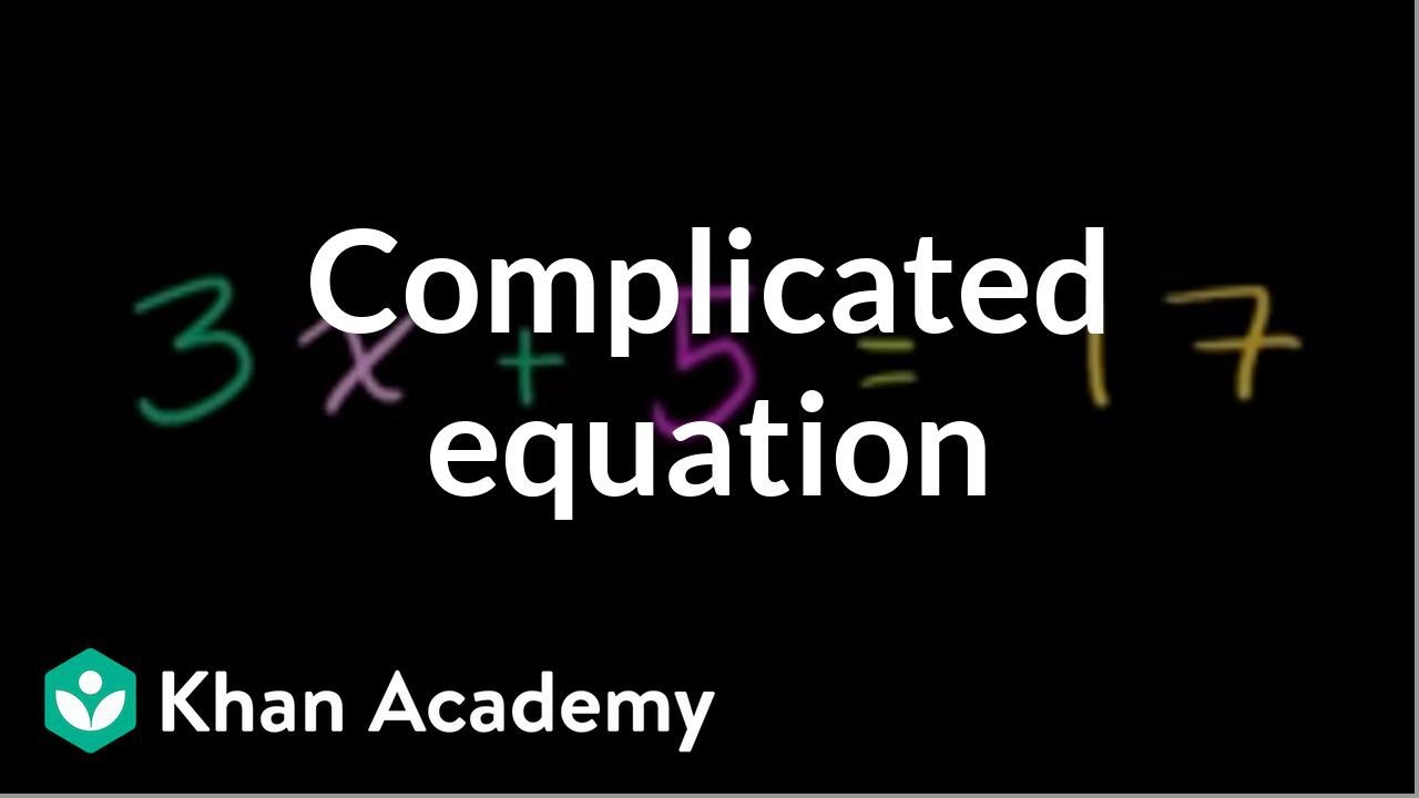 Solving A More Complicated Equation | Linear Equations | Algebra I ...