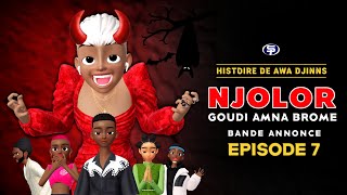 NJOLOR GOUDI AMNA BROME - Episode 7 Bande Annonce