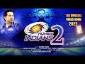 MUMBAI INDIANS 2 Official Song 2022 | Gaurav Gurav | Dj Akshay Pro
