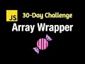 Array Wrapper - Leetcode 2695 - JavaScript 30-Day Challenge