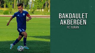 ● BAKDAULET AKBERGEN ● FC TURAN ● HIGHLIGHTS ●