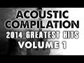 "5 HOUR 2014 GREATEST HITS ACOUSTIC COMPILATION VOL. 1" BY VARIOUS ARTISTS (ACOUSTIC COVERS) - ACH