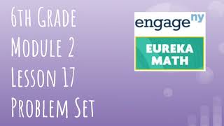 Engage NY // Eureka Math Grade 6 Module 2 Lesson 17 Problem Set