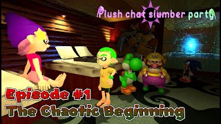 BMF100 Plush Chat Slumber Party: Episode #1 (The Chaotic Beginning)