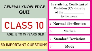 Class 10 General Knowledge Quiz | 50 Important Questions | Age 13 to 15 Years | GK Quiz | Grade 10