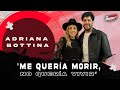 Adriana Bottina y el momento cercano que tuvo con la muerte: 