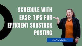Schedule with Ease: Tips for Efficient Substack Posting