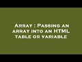 Array : Passing an array into an HTML table or variable