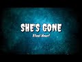 SHE'S GONE - Steel Heart ( lyrics )