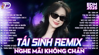 Tái Sinh Remix - BXH Nhạc Trẻ Edm Hót Trend Triệu View ♫ Top 15 Bản Remix TikTok  TRIỆU VIEW 2024